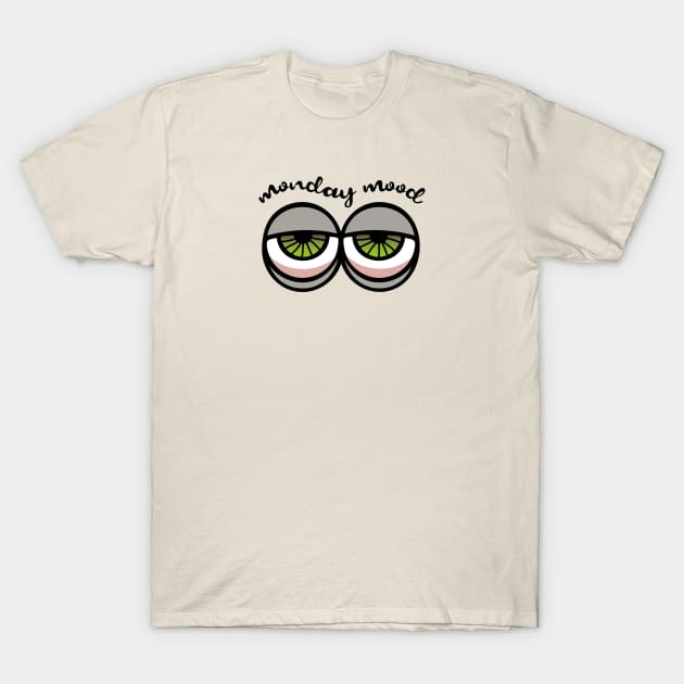 Monday Mood T-Shirt by majoihart